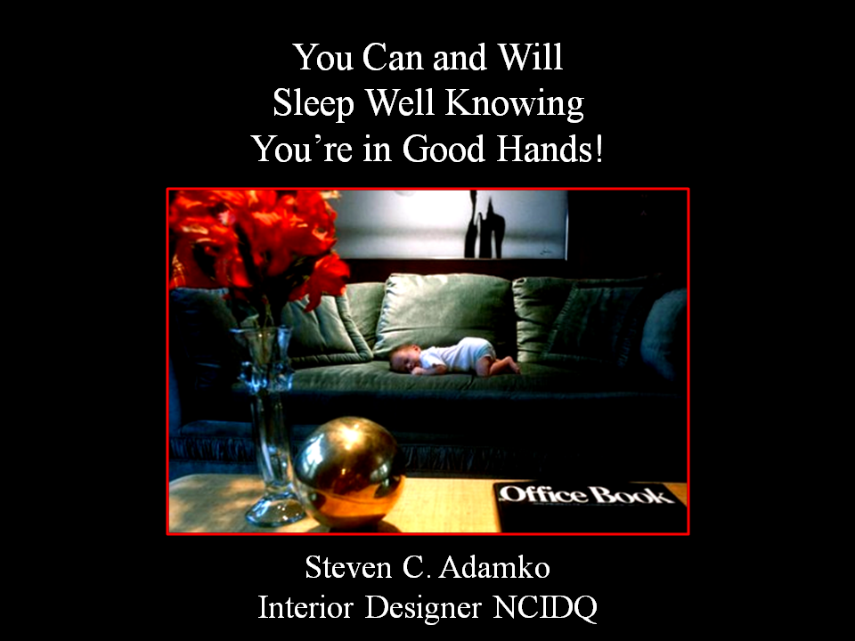 Your in Good Hands with Interior Designer Steven C. Adamko
