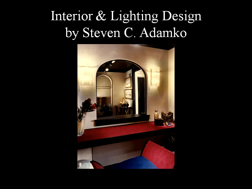 Lighting Design by Steven C. Adamko - Interior Designer
